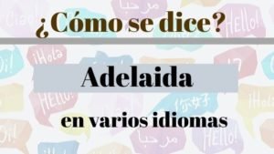como-se-dice-adelaida