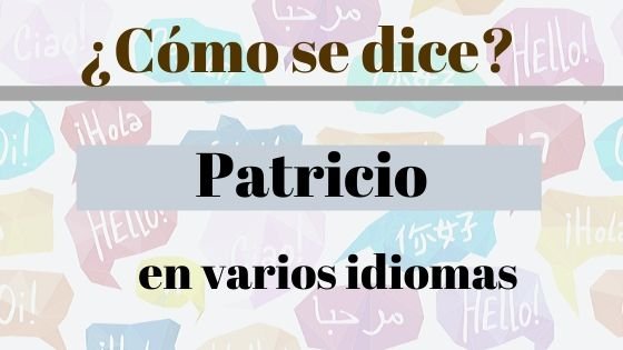 Patricio en diferentes idiomas - Descubre como se dice