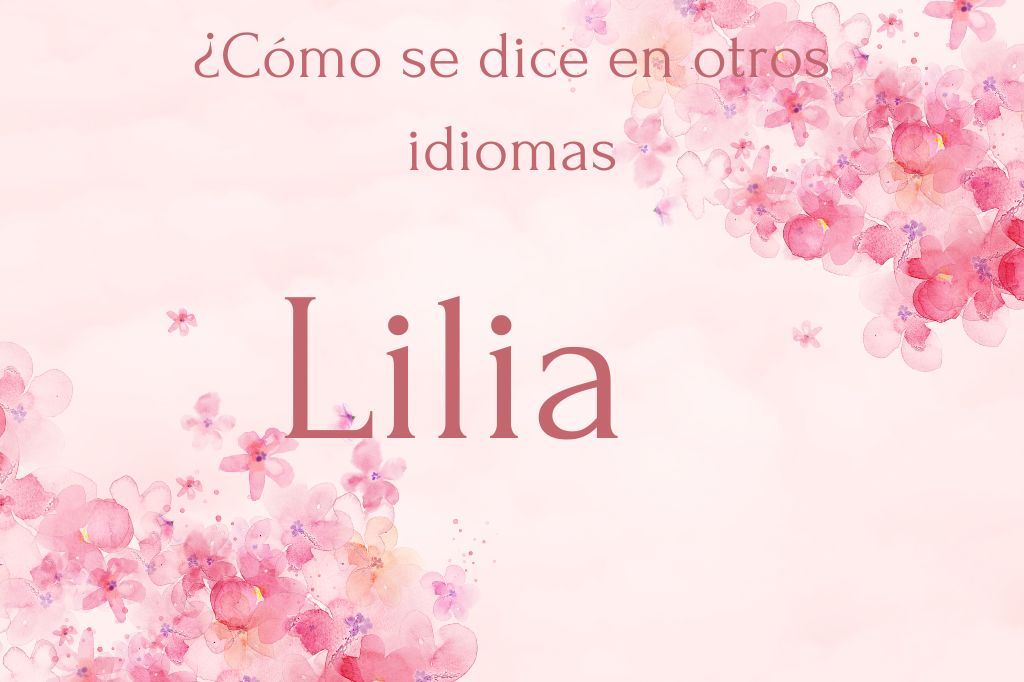 Como se dice Lilia en otros idiomas