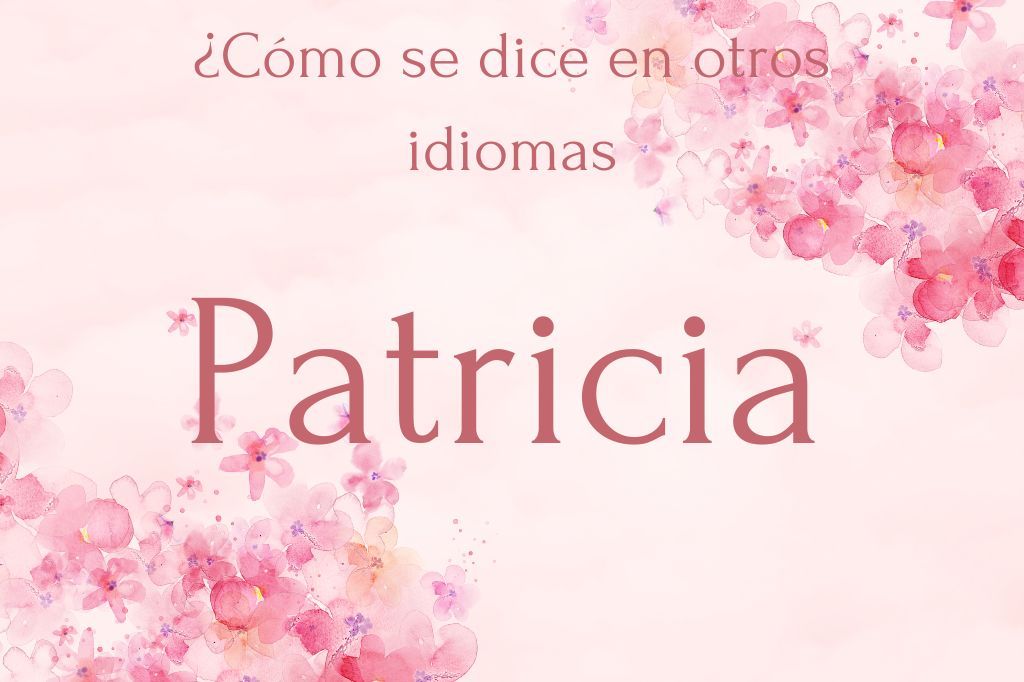 Como se dice Patricia en otros idiomas