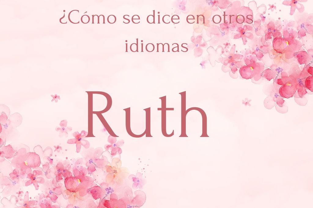 ¿Cómo se dice Ruth?